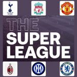 LATEST NEWS: Premier League Big Six, Others Join Super League